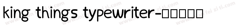 king things typewriter字体转换